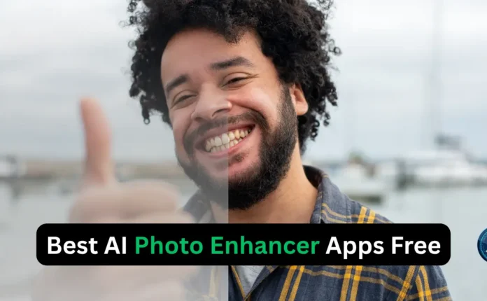 best AI Photo Enhancer Apps Free I